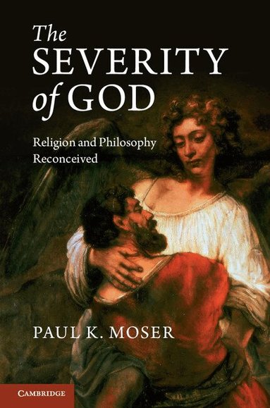 Paul K. Moser - The Severity of God, Häftad