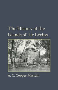 bokomslag The History of the Islands of the Lerins