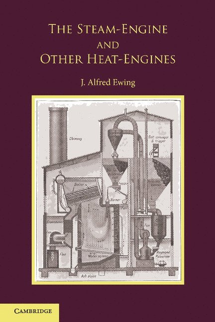 The Steam-Engine and Other Heat-Engines 1