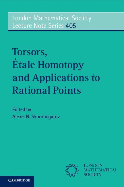 Alexei Skorobogatov - Torsors, Étale Homotopy and Applications to Rational Points, Häftad