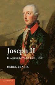 bokomslag Joseph II: Volume 2, Against the World, 1780-1790