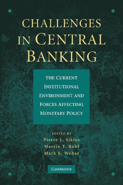 Pierre L. Siklos, Martin T. Bohl, Mark E. Wohar, Ontario) Siklos, Pierre L. (Wilfrid Laurier University, Germany) Bohl, Martin T. (Westfalische Wilhelms-Universitat Munster, Omaha) Wohar, Mark E. (University of Nebraska - Challenges in Central Banking, Häftad