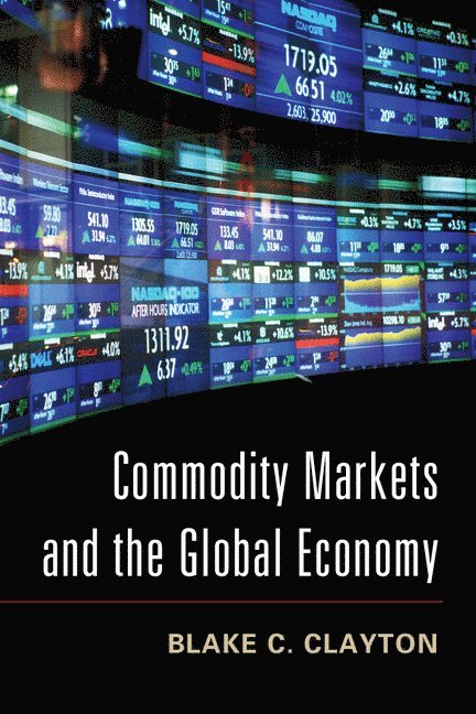 Commodity Markets and the Global Economy 1