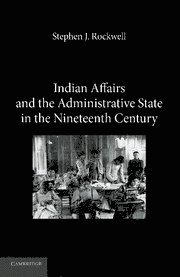 Stephen J. Rockwell, New York) Rockwell, Stephen J. (St Joseph's College - Indian Affairs and the Administrative State in the Nineteenth Century, Häftad
