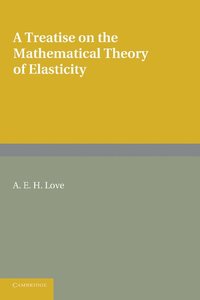 bokomslag A Treatise on the Mathematical Theory of Elasticity