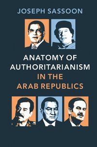 bokomslag Anatomy of Authoritarianism in the Arab Republics