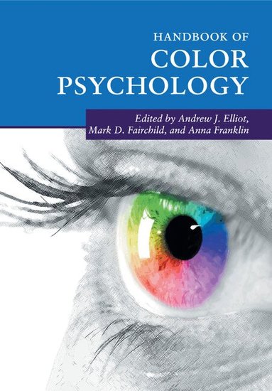 Andrew J. Elliot, Mark D. Fairchild, Anna Franklin - Handbook of Color Psychology, Häftad
