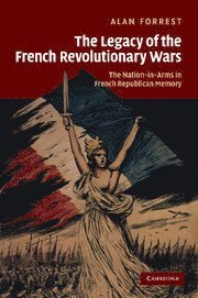 Alan Forrest - Legacy of the French Revolutionary Wars, Häftad