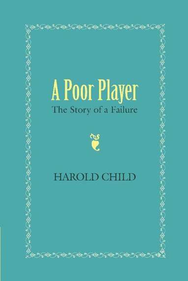Harold Child - A Poor Player, Häftad