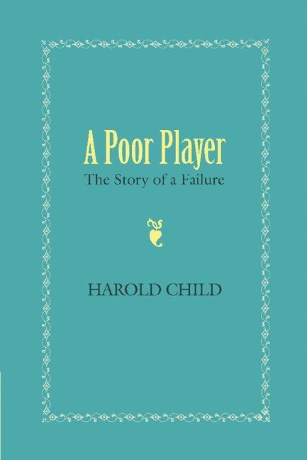 Harold Child - A Poor Player, Häftad