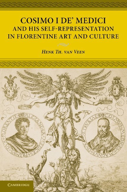 Cosimo I de' Medici and his Self-Representation in Florentine Art and Culture 1