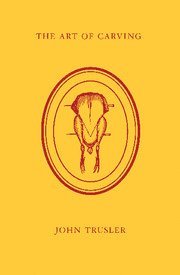 John Trusler - The Art of Carving, Häftad