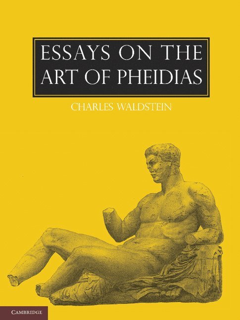 Essays on the Art of Pheidias 1