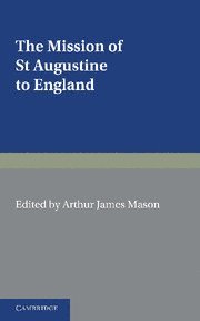 Arthur James Mason - The Mission of St Augustine to England, Häftad