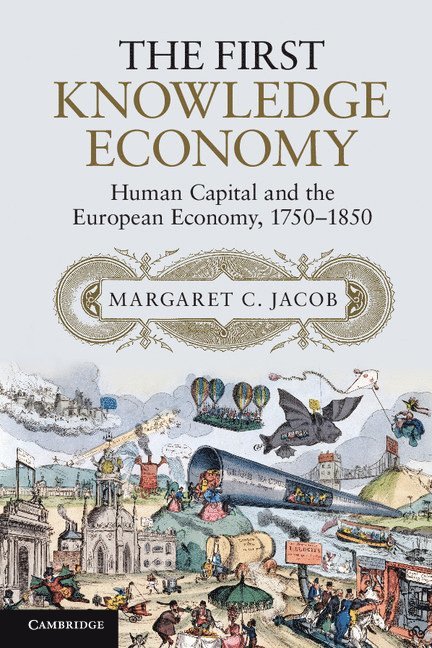 Los Angeles) Jacob, Margaret C. (University of California, Margaret Jacob - The First Knowledge Economy, Häftad