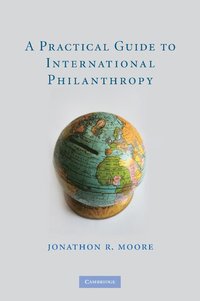 bokomslag A Practical Guide to International Philanthropy