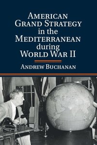 bokomslag American Grand Strategy in the Mediterranean during World War II
