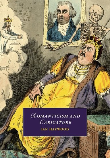 Ian Haywood - Romanticism and Caricature, Häftad