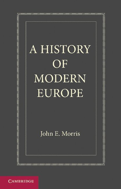 John E. Morris - History of Modern Europe, Häftad