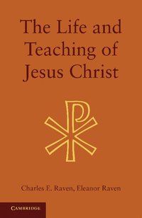 bokomslag The Life and Teaching of Jesus Christ