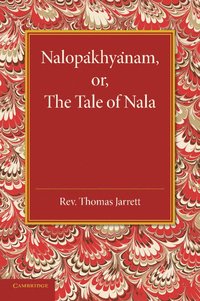 bokomslag Nalopakhyanam; Or, the Tale of Nala