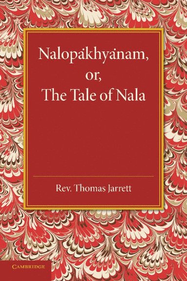 bokomslag Nalopakhyanam; Or, the Tale of Nala
