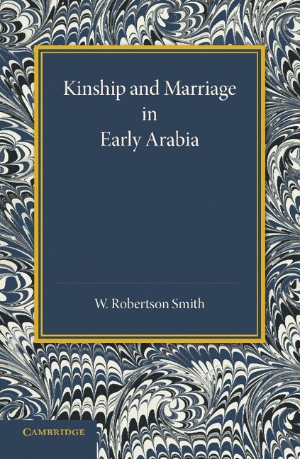 Kinship and Marriage in Early Arabia 1