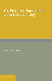 bokomslag The Economic Background to Agricultural Policy