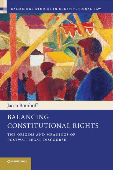 Jacco Bomhoff - Balancing Constitutional Rights, Häftad