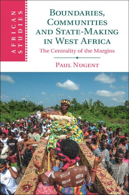 Boundaries, Communities and State-Making in West Africa 1