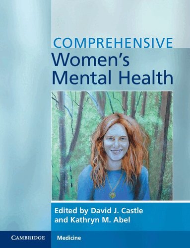 David J. Castle, Kathryn M. Abel - Comprehensive Women's Mental Health, Häftad