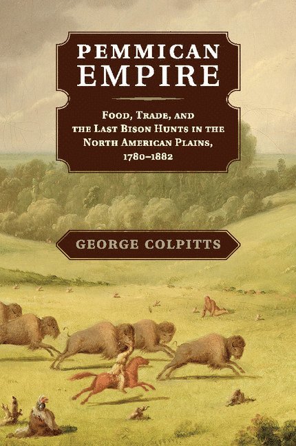 George Colpitts, George (University of Calgary) Colpitts - Pemmican Empire, Häftad
