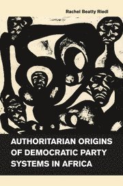 bokomslag Authoritarian Origins of Democratic Party Systems in Africa