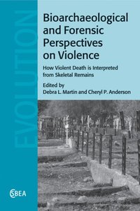bokomslag Bioarchaeological and Forensic Perspectives on Violence