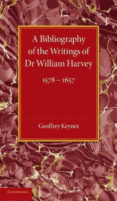 A Bibliography of the Writings of Dr William Harvey 1