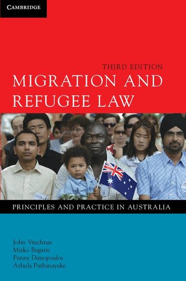 John Vrachnas, Mirko Bagaric, Penny Dimopoulos, Athula Pathinayake - Migration and Refugee Law, Häftad