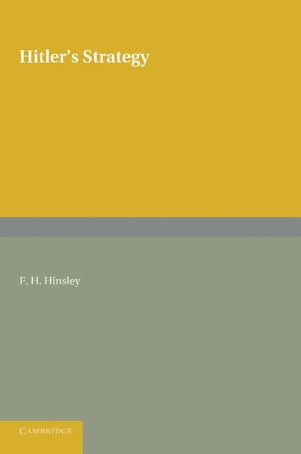 F. H. Hinsley - Hitler's Strategy, Häftad