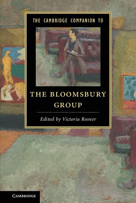 Victoria Rosner, New York) Rosner, Victoria (Columbia University - The Cambridge Companion to the Bloomsbury Group, Häftad