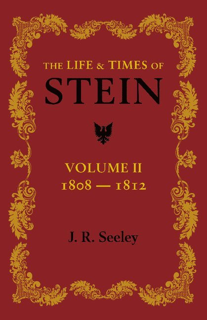 J. R. Seeley - The Life and Times of Stein: Volume 2, Häftad