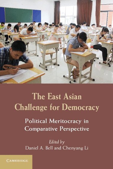 Daniel A. Bell, Chenyang Li - The East Asian Challenge for Democracy, Häftad