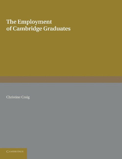 The Employment of Cambridge Graduates 1