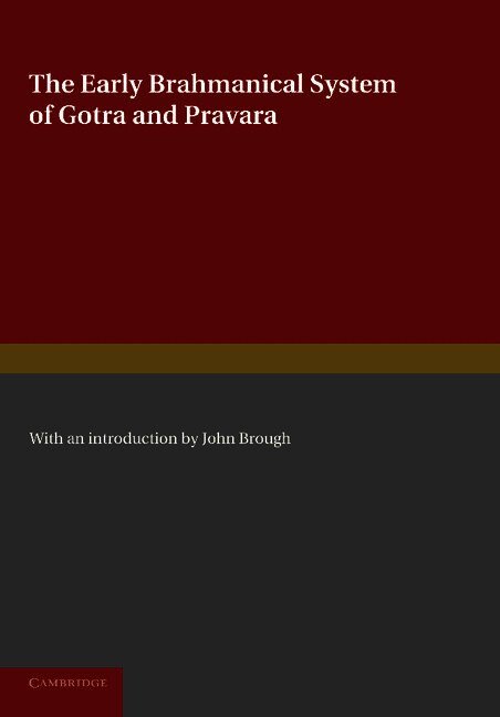 The Early Brahmanical System of Gotra and Pravara
