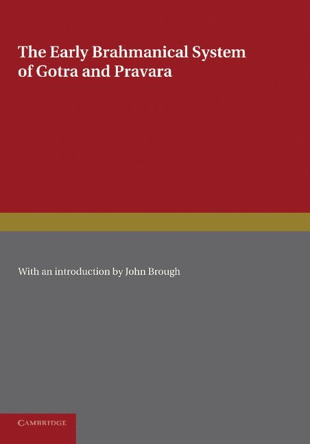 The Early Brahmanical System of Gotra and Pravara 1