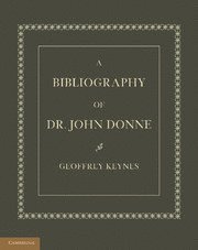 Geoffrey Keynes - A Bibliography of Dr. John Donne, Häftad