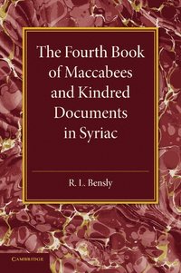 bokomslag The Fourth Book of Maccabees and Kindred Documents in Syriac