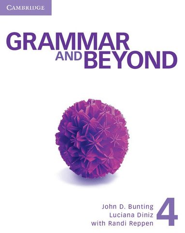 John D. Bunting, Luciana Diniz, Randi Reppen - Bunting, J: Grammar and Beyond Level 4 Student's Book and Cl, Häftad