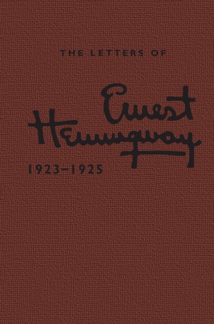 The Letters of Ernest Hemingway: Volume 2, 1923-1925 1