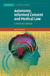 bokomslag Autonomy, Informed Consent and Medical Law