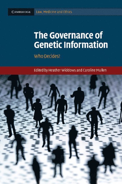 Heather Widdows, Caroline Mullen, Heather (University of Birmingham) Widdows, Caroline (University of Leeds) Mullen - Governance of Genetic Information, Häftad