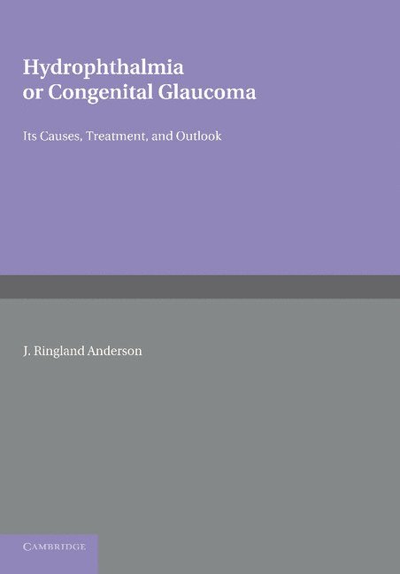 J. Ringland Anderson, John Herbert Parsons - Hydrophthalmia or Congenital Glaucoma, Häftad